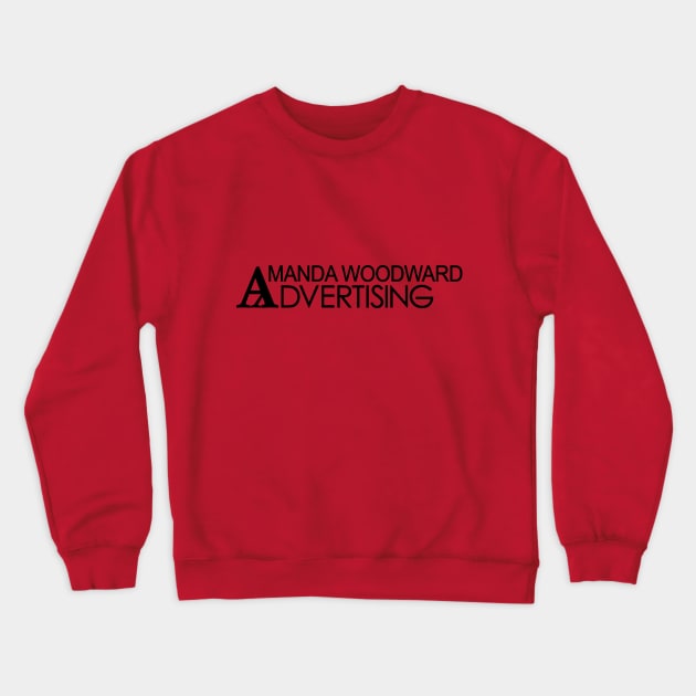 Amanda Woodward Advertising Crewneck Sweatshirt by melrosepod@gmail.com